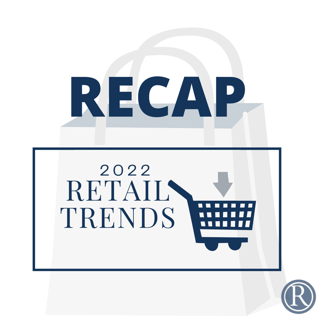 Friday Fuse: TLDR? If so, here’s a recap of our series “Top Trends Retailers Must Embrace in 2022”.