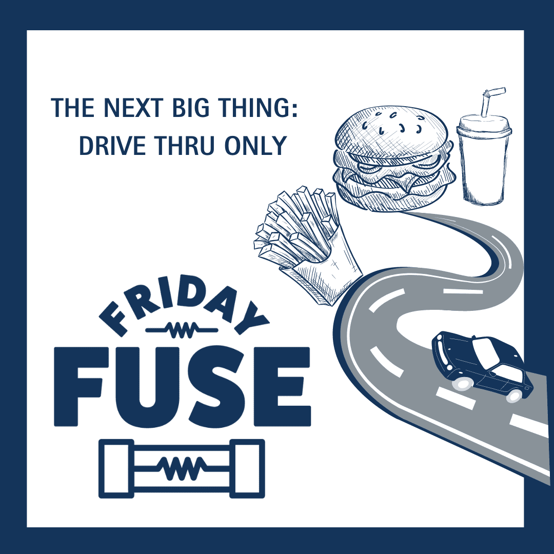 Friday Fuse: The Next Big Thing in Fast Food: Drive Thru Only